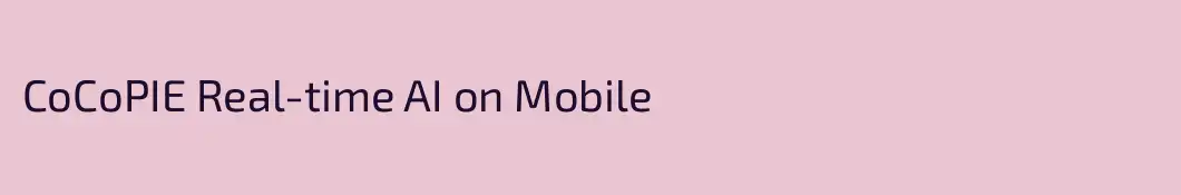 CoCoPIE Real-time AI on Mobile
